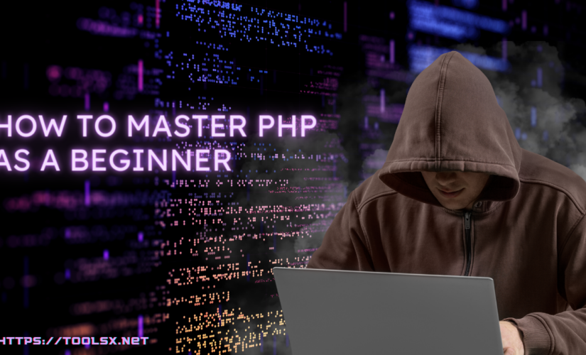 How To Master PHP As A Beginner