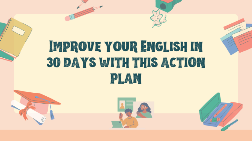 Improve Your English In 30 Days With This Action Plan