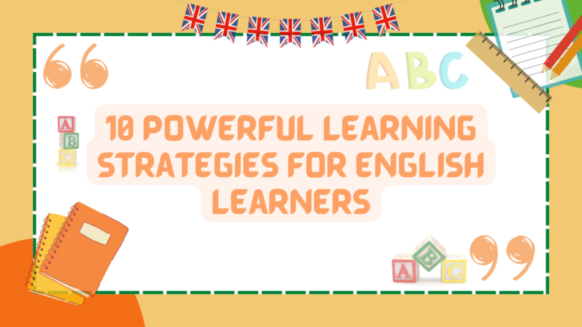 10 Powerful Learning Strategies For English Learners