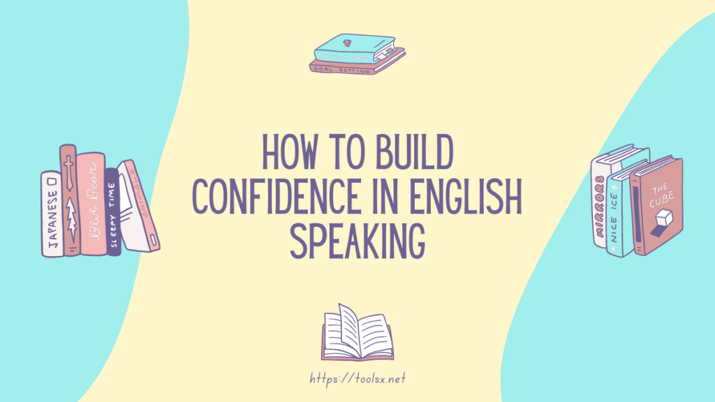 How to Build Confidence in English Speaking