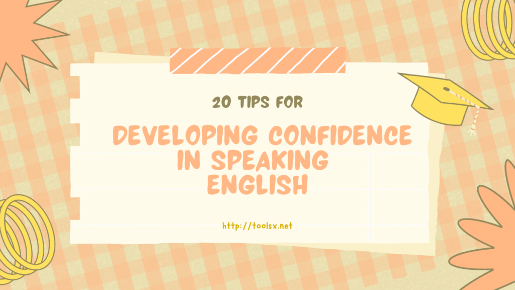 20 Tips for Developing Confidence in Speaking English